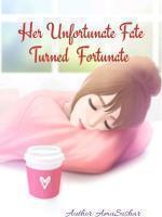 Her Unfortunate Fate Turned Fortunate
