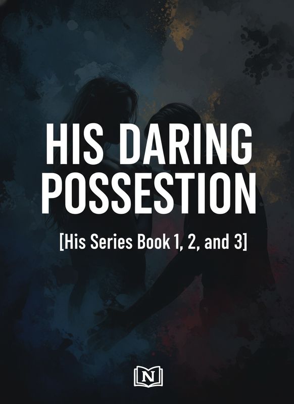 HIS DARING POSSESSION [His Series Book 1, 2, and 3]