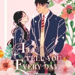 I'll Tell You Every Day