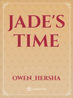 Jade's Time