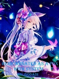 Reincarnated As a Fox With System