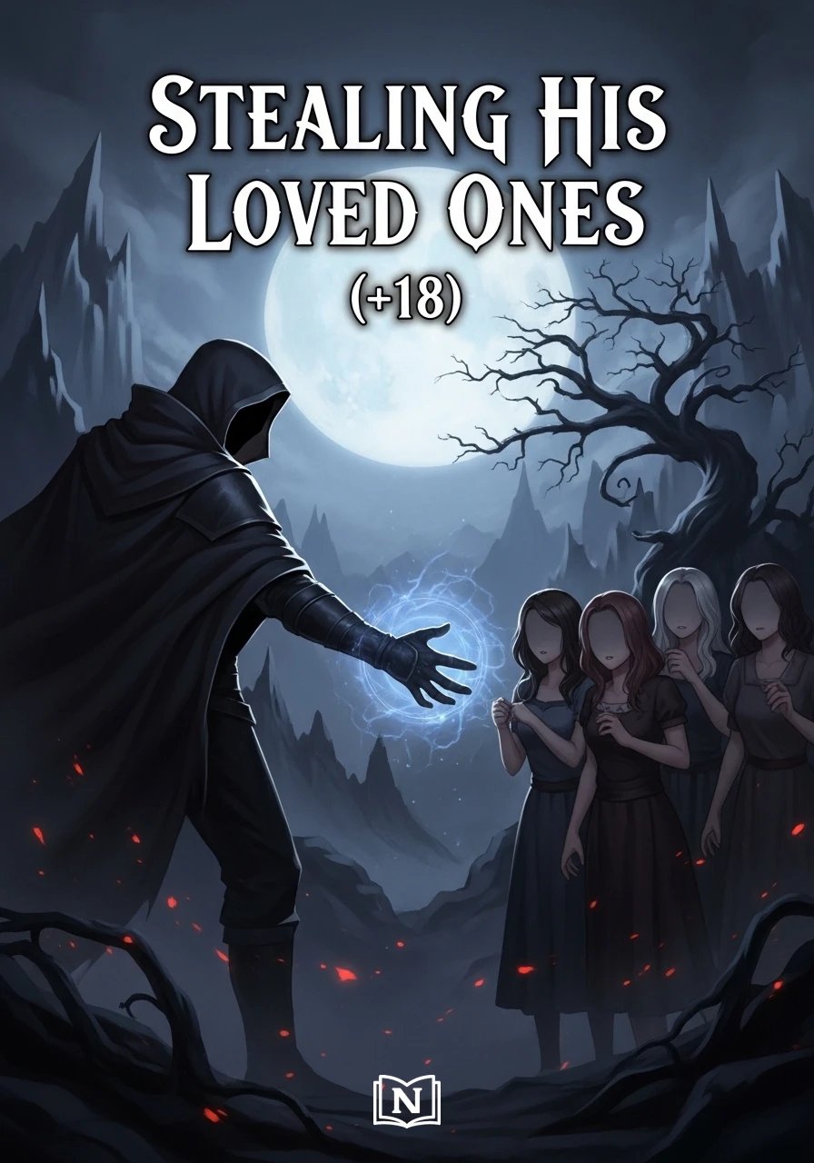 Stealing His Loved Ones (+18) Novel