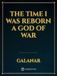 The time I was reborn a God of War
